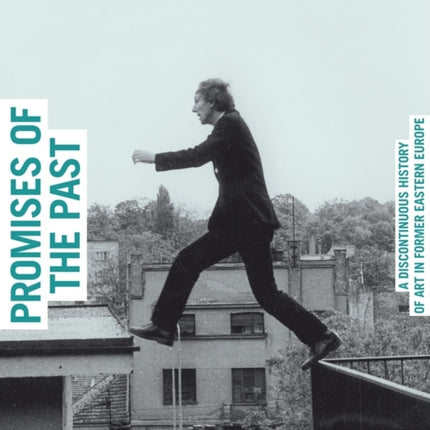 Promises of the Past: A Discontinuous History of