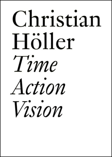 Christian Holler: Time. Action. Vision