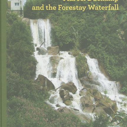 Marcel Duchamp and the Forestay Waterfall