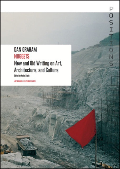 Dan Graham: Nuggets: New and Old Writing on Art, Architecture, and Culture