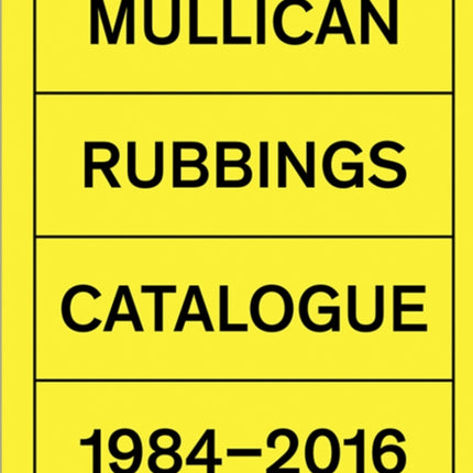 Matt Mullican: Rubbings 1984-2015