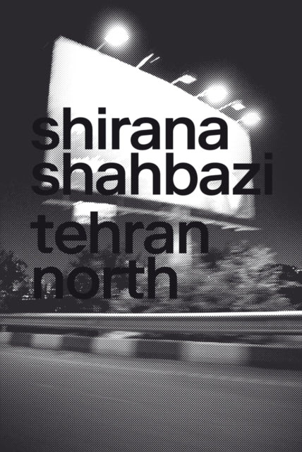 Shirana Shahbazi: Tehran North