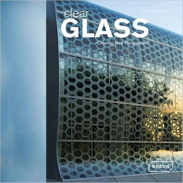 Clear Glass: Creating New Perspectives