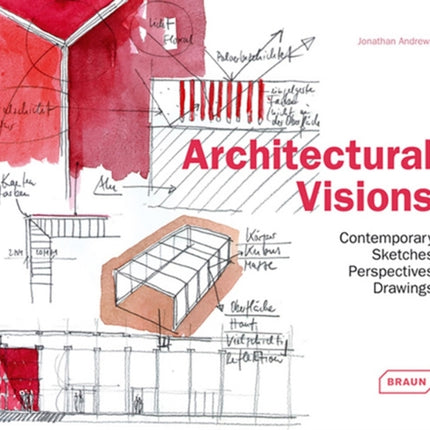 Architectural Visions: Contemporary Sketches, Perspectives, Drawings