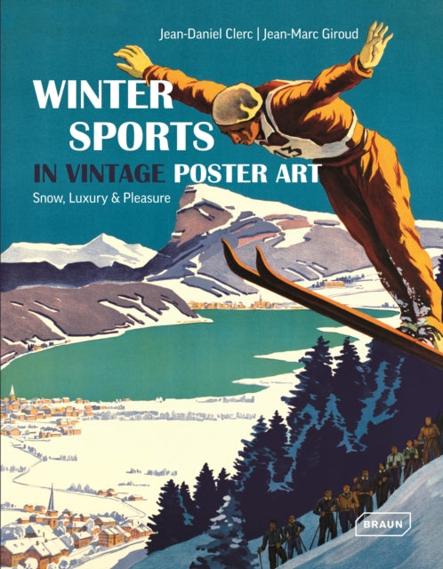 Winter Sports in Vintage Poster Art: Snow, Luxury & Pleasure