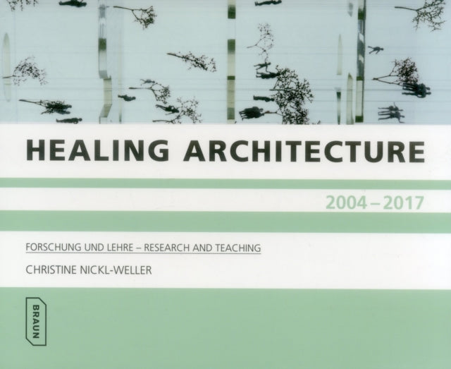 Healing Architecture 2004-2017: Forschung und Lehre - Research and Teaching