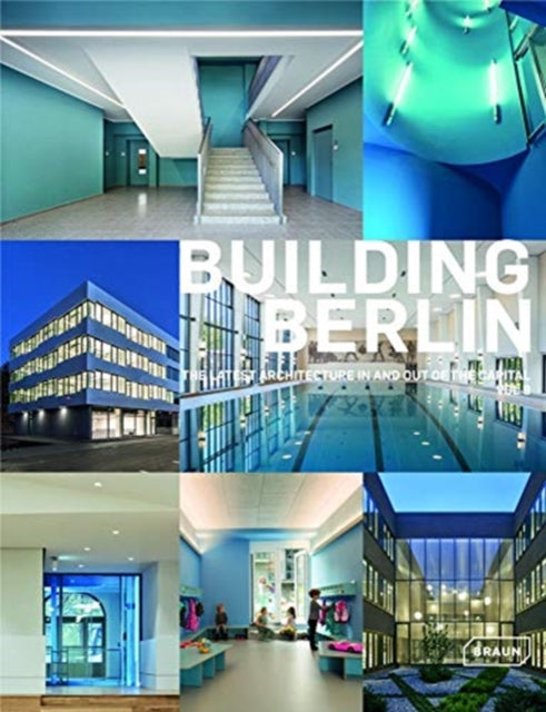 Building Berlin, Vol. 8: The latest architecture in and out of the capital