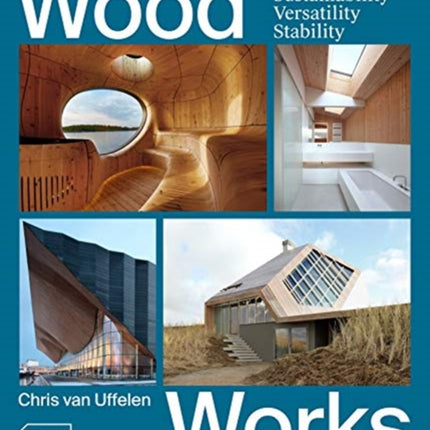 Wood Works: Sustainability, Versatility, Stability