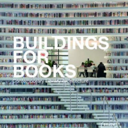 Buildings for Books: Contemporary Library Architecture