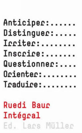 Ruedi Baur Integral Anticipating Questioning Inscribing Distinguishing Irritating Orienting Translating