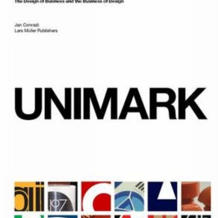 Unimark International: the Design of Business and the Business of Design