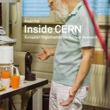 Inside CERN: European Organization For Nuclear Research