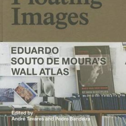 Floating Images: Eduardo Souto De Moura's Wall Atlas