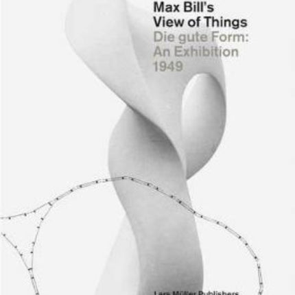 Max Bill's View of Things