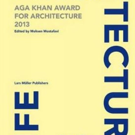 Architecture is Life: Aga Khan Award for Architecture 2013