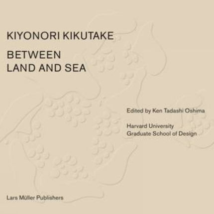 Between Land and Sea: Works of Kiyonori Kikutake