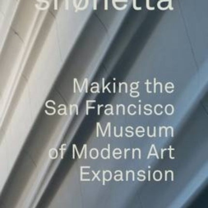 Snohetta: Making the San Francisco Museum of Modern Art Expansion