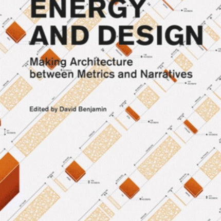 Embodied Energy and Design: Making Architecture Between Metrics and Narratives