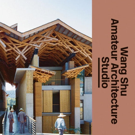 Wang Shu and Amateur Architecture Studio