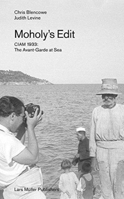 Moholy's Edit: CIAM 1933: The Avant-Garde at Sea