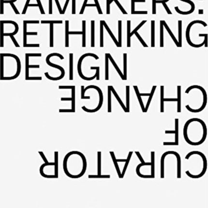 Renny Ramakers Rethinking Design-Curator of Change