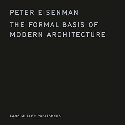 The Formal Basis of Modern Architecture