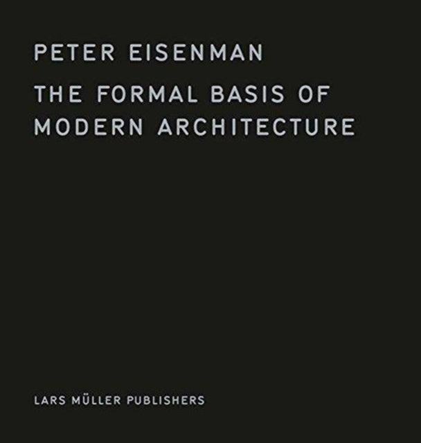 The Formal Basis of Modern Architecture