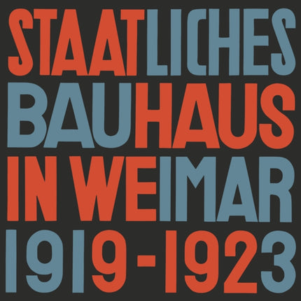 State Bauhaus in Weimar 1919-1923 (Facsimile Edition)