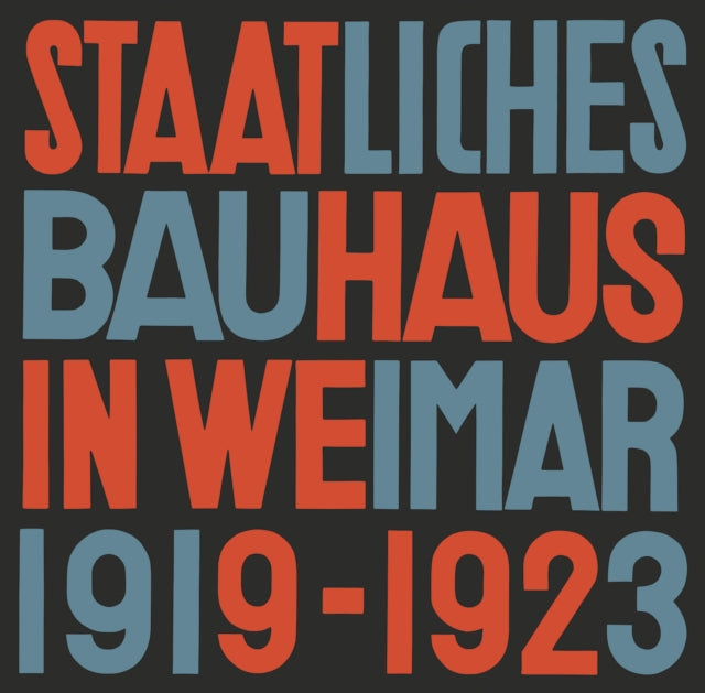 State Bauhaus in Weimar 1919-1923 (Facsimile Edition)