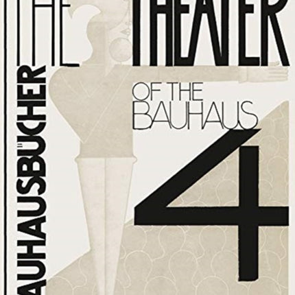 Theater of the Bauhaus: Bauhausbucher 4, 1925