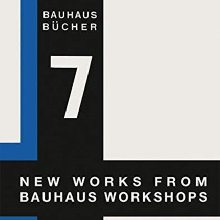 New Works from Bauhaus Workshops: Bauhausbucher 7, 1925