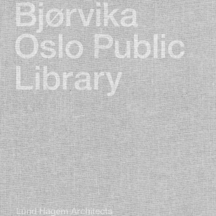 Deichman Bjorvika: Oslo Public Library