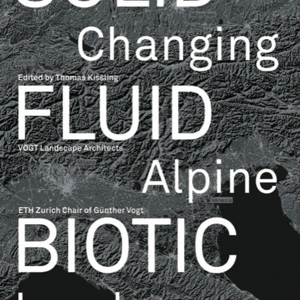 Solid, Fluid, Biotic: Changing Alpine Landscapes