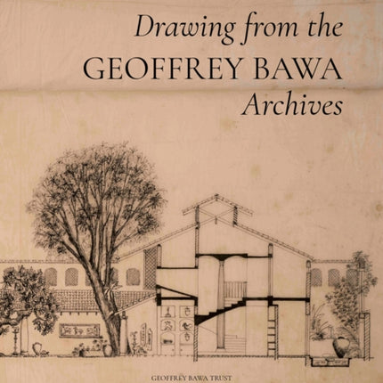 Geoffrey Bawa: Drawing from the Archives