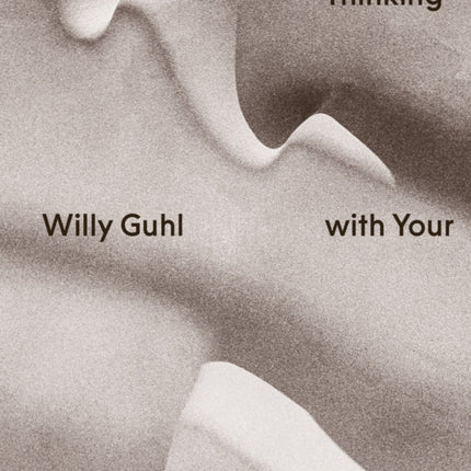 Willy Guhl: Thinking with Your Hands