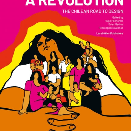 How to Design a Revolution: The Chilean Road to Design