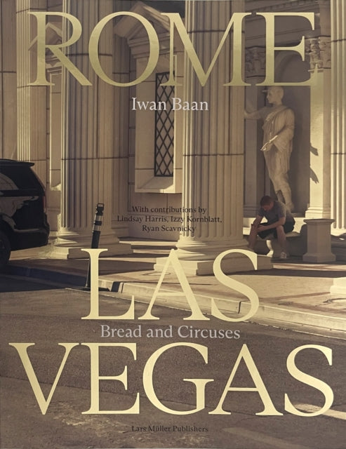 Iwan Baan Rome  Las Vegas Bread and Circuses