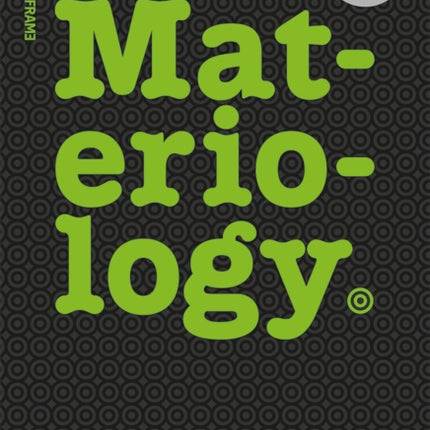 Materiology: Handbuch für Kreative: Materialien und Technologien