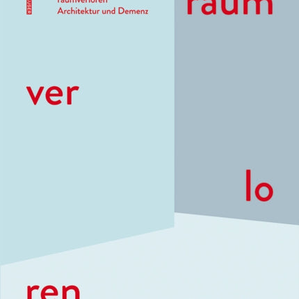 raumverloren: Architektur und Demenz