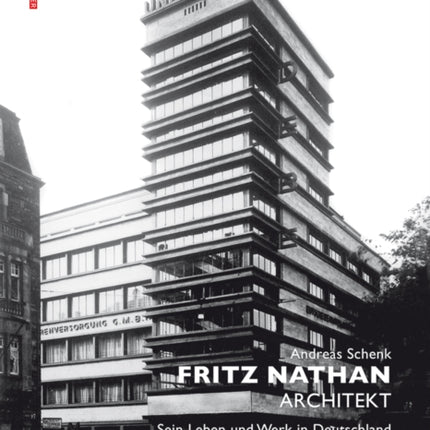 Fritz Nathan - Architekt: Sein Leben und Werk in Deutschland und im amerikanischen Exil