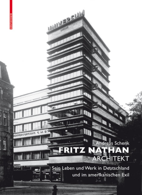 Fritz Nathan - Architekt: Sein Leben und Werk in Deutschland und im amerikanischen Exil