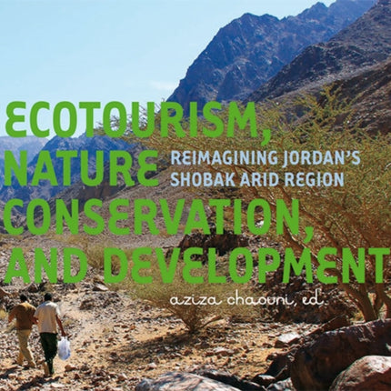 Ecotourism, Nature Conservation and Development: Re-imagining Jordan's Shobak Arid Region