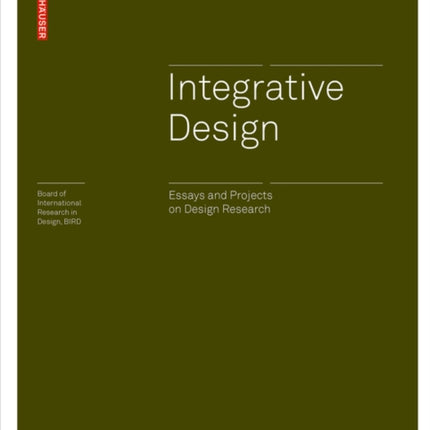 Integrative Design: Essays and Projects on Design Research