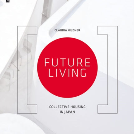 Future Living: Collective Housing in Japan