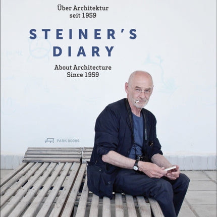 Steiner′s Diary – On Architecture since 1959