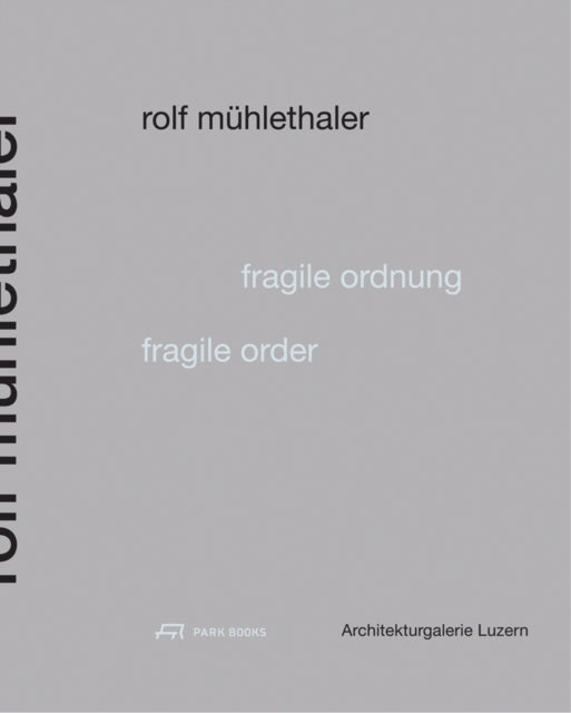 Fragile Order – Rolf Mühlethaler