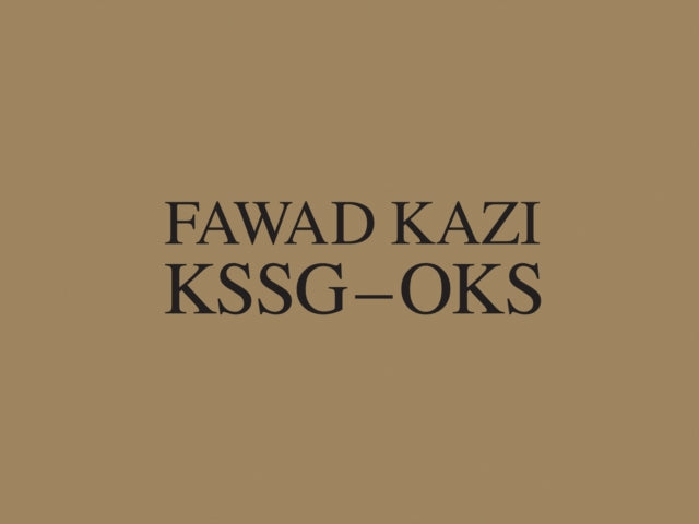 Fawad Kazi KSSG OKS: Volume I: Project Introduction and Pavilion KSSG