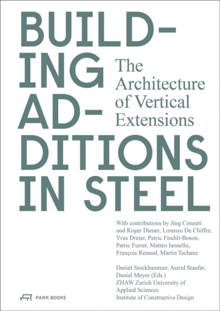 Building Additions in Steel: The Architecture of Vertical Extensions