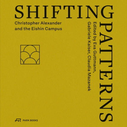 Shifting Patterns: Christopher Alexander and the Eishin Campus