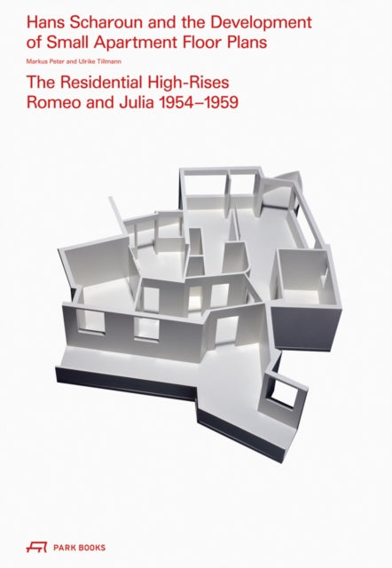 Hans Scharoun and the Development of Small Apartment Floor Plans: The Residential High-Rises Romeo and Julia, 1954-1959